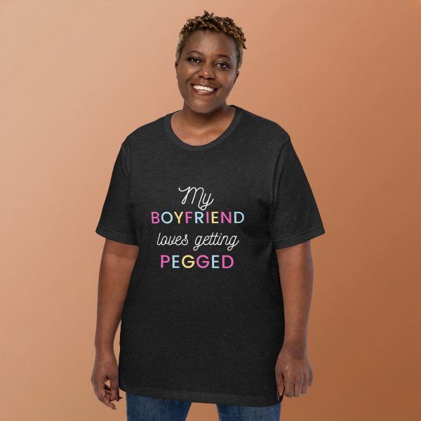 My Boyfriend loves getting pegged Unisex t-shirt - Image 2