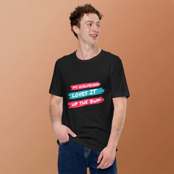 My girlfriend loves it up the bum Unisex t-shirt - Image 3