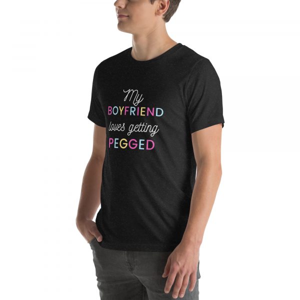 My Boyfriend loves getting pegged Unisex t-shirt - Image 9