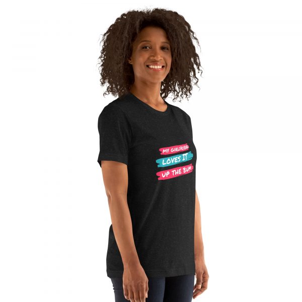 My girlfriend loves it up the bum Unisex t-shirt - Image 4