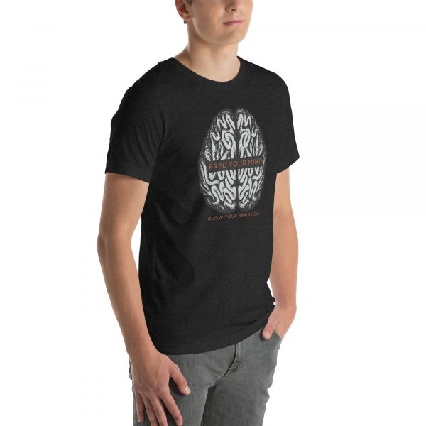 Free your mind - Blow your brains out Unisex t-shirt - Image 11