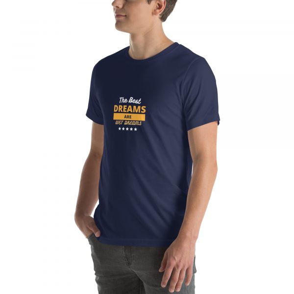 The best dreams are wet dreams Unisex t-shirt - Image 16