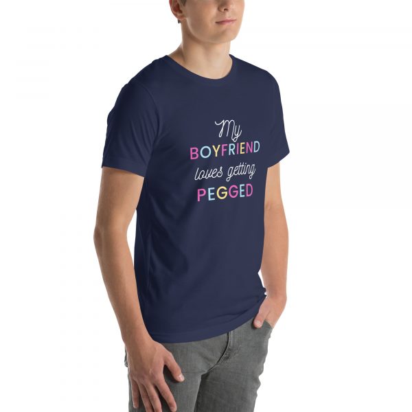 My Boyfriend loves getting pegged Unisex t-shirt - Image 17