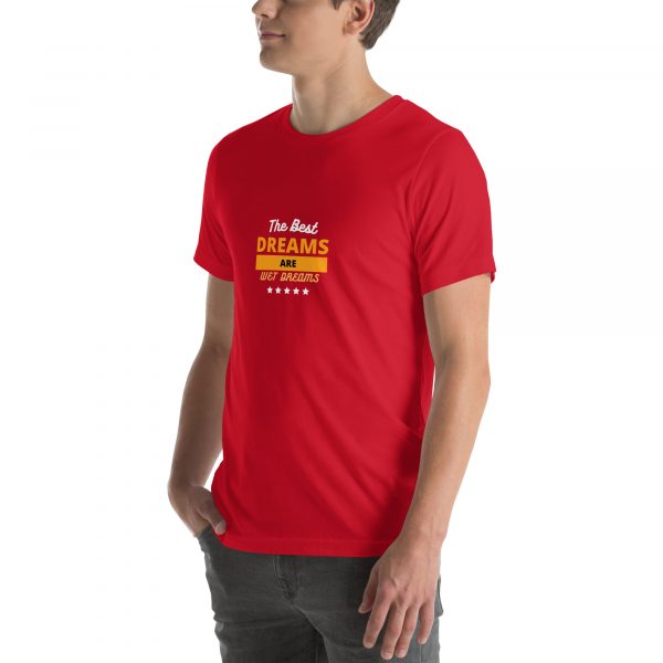 The best dreams are wet dreams Unisex t-shirt - Image 28