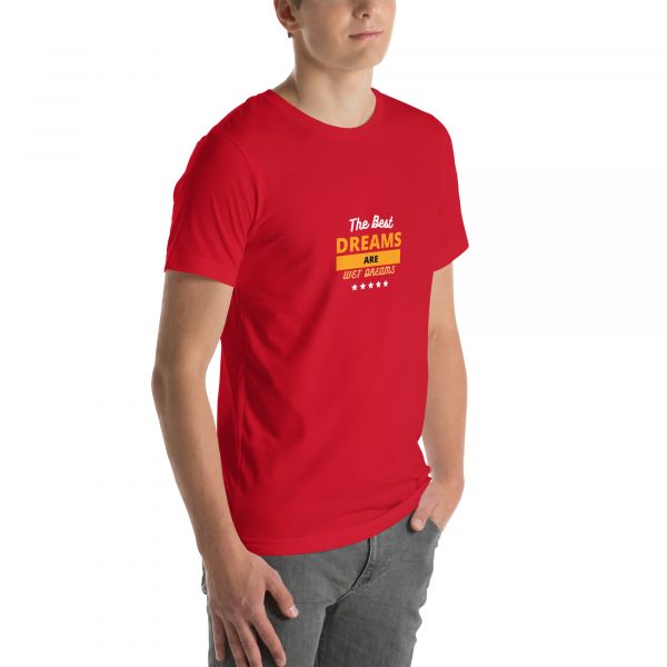 The best dreams are wet dreams Unisex t-shirt - Image 30