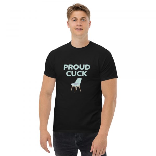 Proud Cuck Unisex classic tee - Image 7