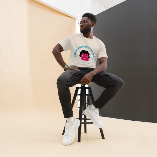 Work Wants My Soul  Unisex classic tee - Image 7