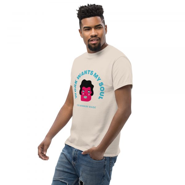 Work Wants My Soul  Unisex classic tee - Image 4