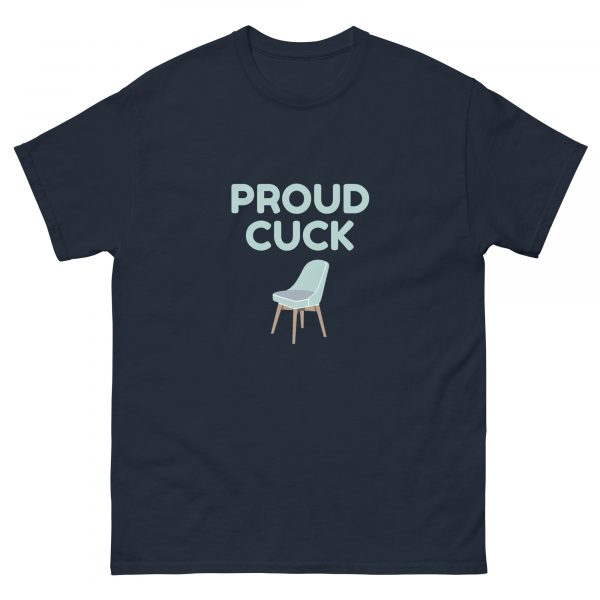 Proud Cuck Unisex classic tee - Image 9