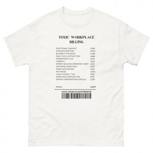 Toxic Workplace Billing Unisex classic tee