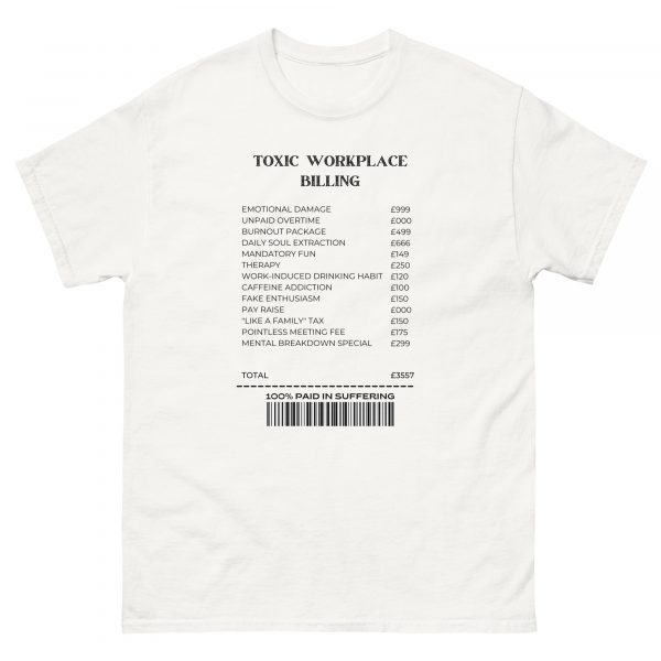 Toxic Workplace Billing Unisex classic tee
