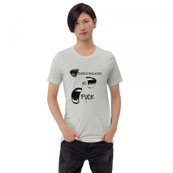 Overstimulated As Fuck Unisex t-shirt - Image 6