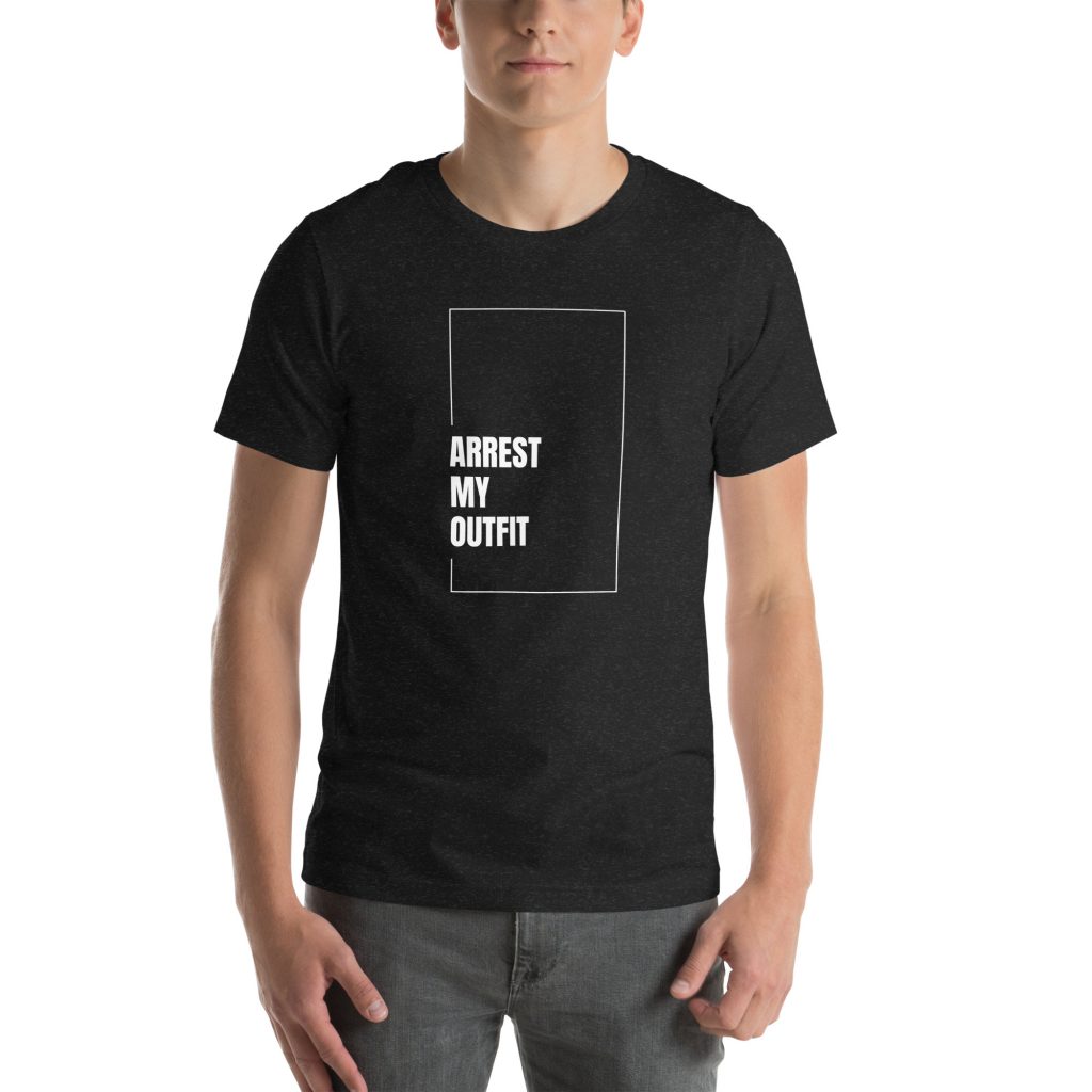 Arrest My Outfit T-Shirt – Anti-Crackdown Protest Streetwear