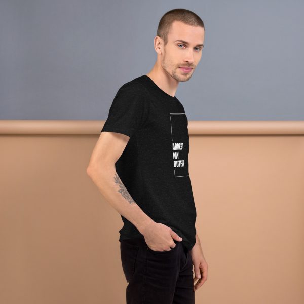 Arrest my outfit Unisex t-shirt - Image 8
