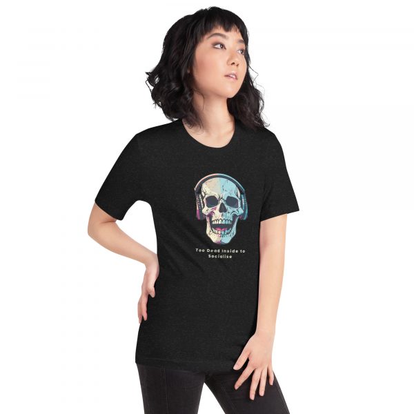 Too Dead Inside to Socialise Unisex t-shirt - Image 4