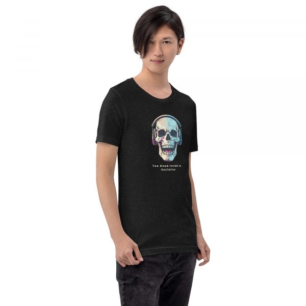 Too Dead Inside to Socialise Unisex t-shirt - Image 7