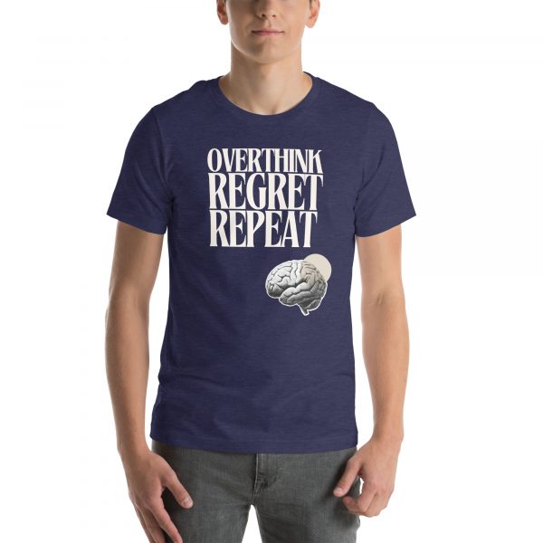 overthink, regret, repeat Unisex t-shirt - Image 16