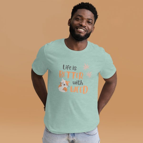 Life is better with weed Unisex t-shirt - Image 2