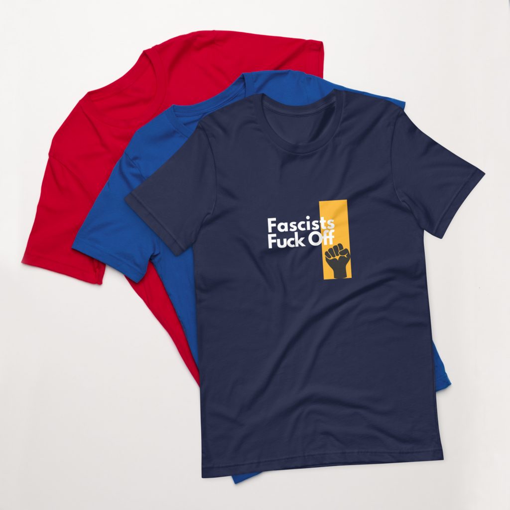 Fascists Fuck Off Punk T-Shirt – Anti-Fascist Graphic Tee