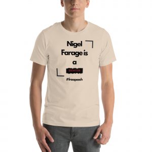 Nigel Farage is a [censored] Unisex t-shirt