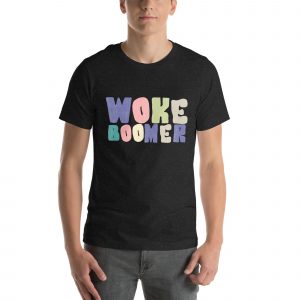 Woke Boomer T-Shirt | Funny Woke Boomer Tee | Punk Boomer Shirt | Alternative Political Gift | Retro Protest Graphic Tee