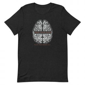 Free your mind blow your brains out Unisex t-shirt