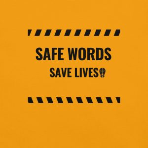 Safe Words Save Lives Unisex T-Shirt – Playful, Powerful, and Oh-So Comfortable