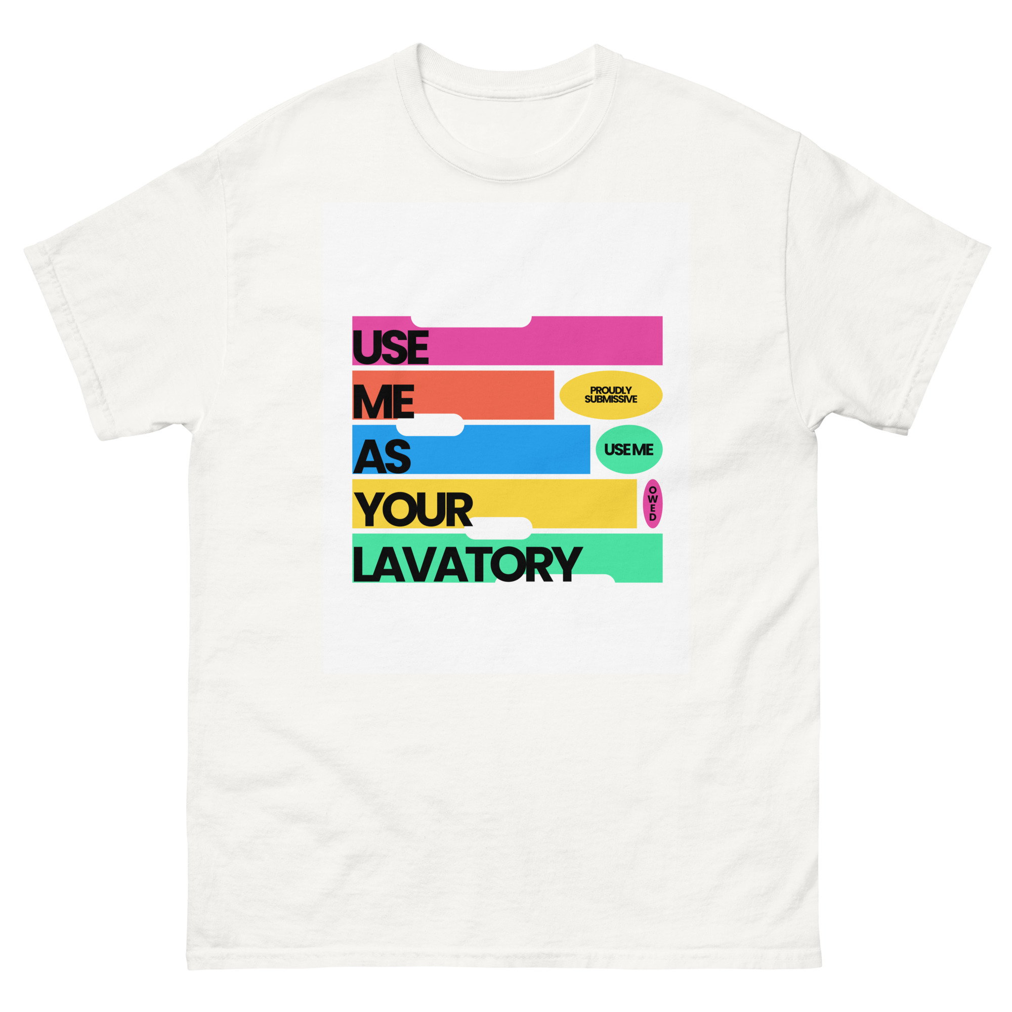 Use Me As Your Lavatory T-Shirt | Funny Kink Shirt | Submissive T-Shirt | Adult Humour Tee | Degrading T-Shirt | Alternative Clothing